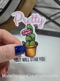 Pretty, but will Stab You Sticker
