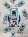 No, It's Not a Camera - Survey Total Station Sticker