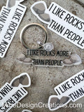 I like Rocks more than People Keychain