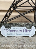 I am not just a "Diversity Hire" sticker
