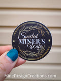 Spoiled Miner's Wife Sticker