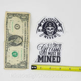 If it can't be Grown, it must be Mined- Sticker