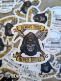 Always Tired, Never Broke Clear Sticker - 2 Sizes!