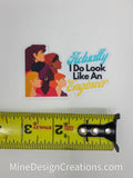 Actually, I do look like an Engineer Sticker