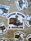 Caffeine, Nicotine, & Gasoline - Clear Backing Sticker