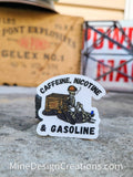 Caffeine, Nicotine, & Gasoline - Clear Backing Sticker