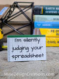 I'm Silently Judging Your Spreadsheet sticker