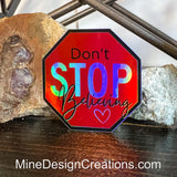 Don't Stop Believing Holographic Sticker