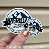 Engineers because Geologists Need Heroes Too Sticker