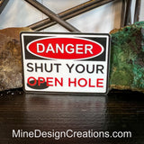 Shut Your Open Hole Sticker