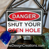 Shut Your Open Hole Sticker