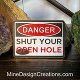 Shut Your Open Hole Sticker