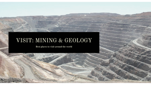 Best Places to Visit - Mining & Geology