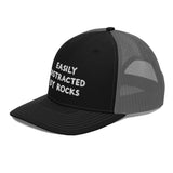 Easily Distracted by Rocks - Trucker Cap