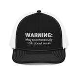 Warning: May Spontaneously Talk About Rocks Trucker Cap