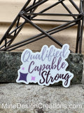 Qualified, Capable, Strong Sticker
