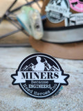 Miners because Engineers need heroes too Hard Hat Sticker