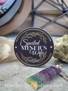 Spoiled Miner's Wife Sticker