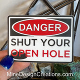 Shut Your Open Hole Sticker