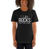 I Like Rocks More than People Short-Sleeve Unisex T-Shirt